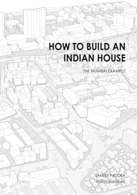 How to Build an Indian House: The Mumbai Example - Paperback