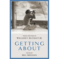 Getting about: Travel Writings of William F. Buckley Jr. - Hardcover