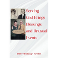 Serving God Brings Blessings and Unusual Events - Paperback