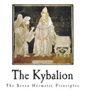 The Kybalion: The Seven Hermetic Principles - Paperback