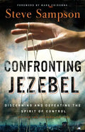 Confronting Jezebel: Discerning and Defeating the Spirit of Control - Paperback