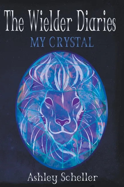 The Wielder Diaries: My Crystal - Paperback