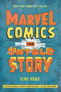 Marvel Comics: The Untold Story - Paperback