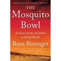 The Mosquito Bowl: A Game of Life and Death in World War II - Paperback