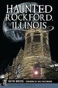 Haunted Rockford, Illinois - Paperback