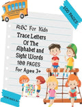 ABC For Kids - Trace Letters Of The Alphabet and Sight Words: Preschool Practice Handwriting Workbook: Pre K, Kindergarten and Kids Ages 3-5 Reading A - Paperback