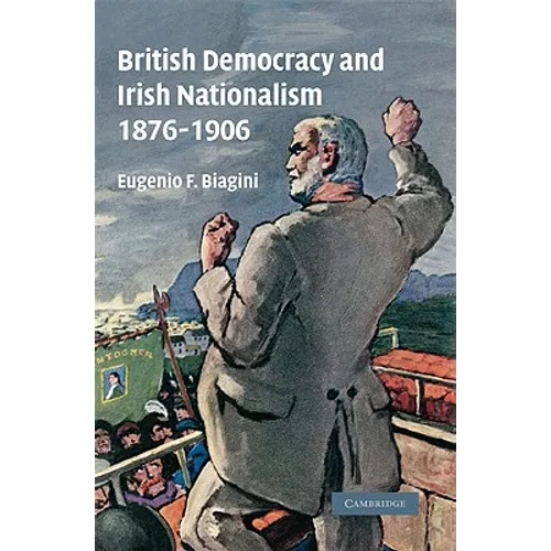 British Democracy and Irish Nationalism 1876-1906 - Paperback