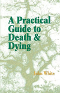 A Practical Guide to Death and Dying - Paperback