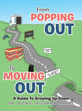 From Popping out to Moving out: a Guide to Growing up Good (Black) - Hardcover
