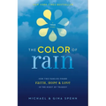 The Color of Rain: How Two Families Found Faith, Hope, and Love in the Midst of Tragedy - Paperback