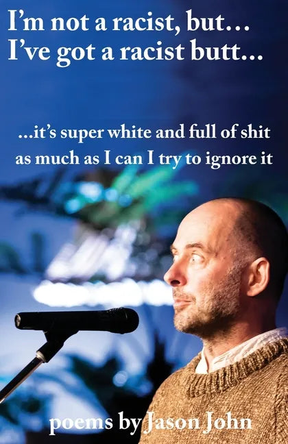 I'm not a racist, but I've got a racist butt. - Paperback