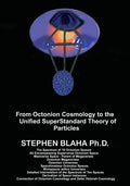 From Octonion Cosmology to the Unified SuperStandard Theory of Particles - Paperback