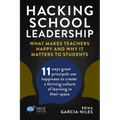 Hacking School Leadership: What Makes Teachers Happy and Why It Matters to Students 11 ways great principals use happiness to create a thriving c - Paperback