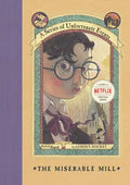 A Series of Unfortunate Events #4: The Miserable Mill - Hardcover