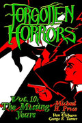 Forgotten Horrors Vol. 10: The Missing Years - Paperback