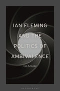 Ian Fleming and the Politics of Ambivalence - Paperback