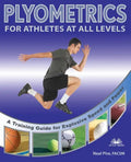 Plyometrics for Athletes at All Levels: A Training Guide for Explosive Speed and Power - Paperback