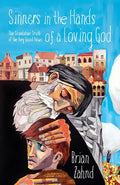 Sinners in the Hands of a Loving God: The Scandalous Truth of the Very Good News - Paperback