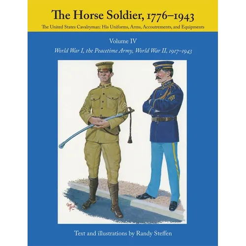 The Horse Soldier, 1917-1943: World War I, the Peacetime Army, World War II, - Paperback