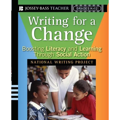 Writing for a Change: Boosting Literacy and Learning Through Social Action - Paperback