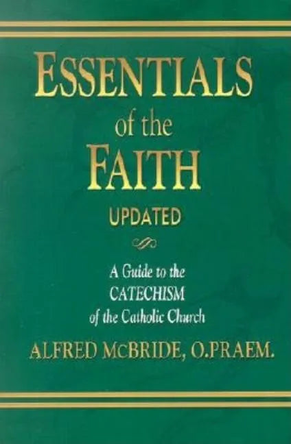 Essentials of the Faith, Updated: A Guide to the Catechism - Paperback