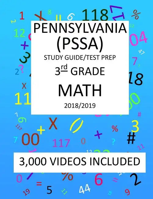 3rd Grade PENNSYLVANIA PSSA, 2019 MATH, Test Prep: 3rd Grade PENNSYLVANIA SYSTEM of SCHOOL ASSESSMENT 2019 MATH Test Prep/Study Guide - Paperback