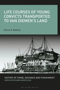 Life Courses of Young Convicts Transported to Van Diemen's Land - Paperback