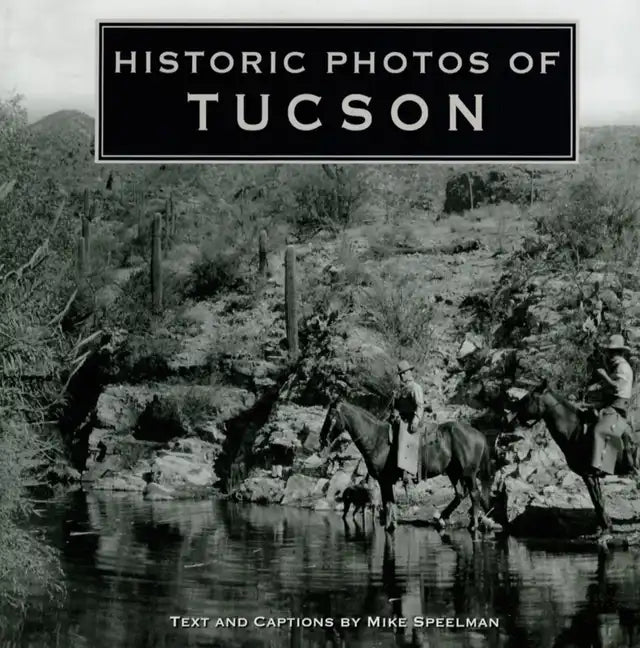 Historic Photos of Tucson - Hardcover