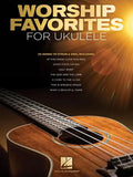 Worship Favorites for Ukulele: 25 Songs to Strum & Sing - Paperback