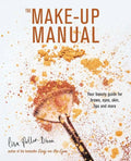 The Make-Up Manual: Your Beauty Guide for Brows, Eyes, Skin, Lips and More - Hardcover