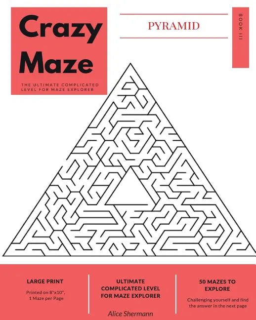 Pyramid Crazy Maze: The Ultimate Complicated Level for Maze Explorer, Large Print, 1 Puzzle per Page - Paperback