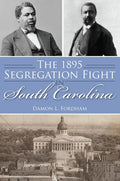 The 1895 Segregation Fight in South Carolina - Paperback