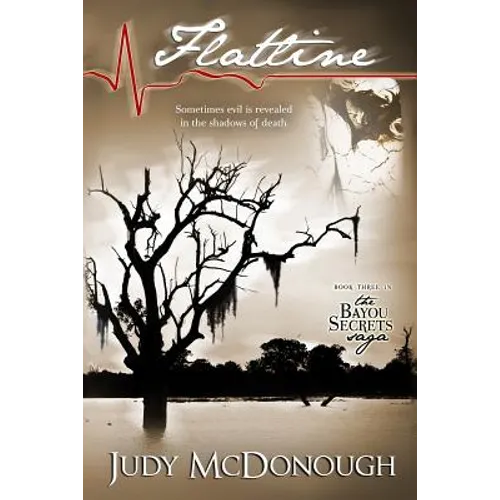 Flatline: The Bayou Secrets Saga, Book 3 - Paperback