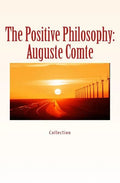 The Positive Philosophy: Auguste Comte - Paperback