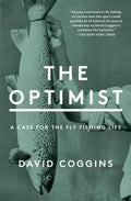 The Optimist: A Case for the Fly Fishing Life - Paperback