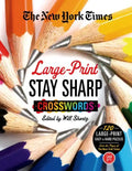 The New York Times Large-Print Stay Sharp Crosswords: 120 Large-Print Easy to Hard Puzzles from the Pages of the New York Times - Paperback