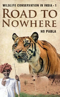 Road to Nowhere: Wildlife Conservation in India-1 - Paperback