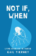 Not If, When: Lyme Disease in Verse - Paperback