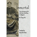 The Immortal: True Accounts of the 250-Year-Old Man, Li Qingyun - Paperback