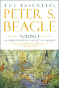 The Essential Peter S. Beagle, Volume 1: Lila the Werewolf and Other Stories - Hardcover