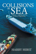 Collisions at Sea: Volume 1: Liability and the Collision Regulations - Paperback