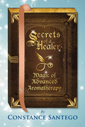 Secrets of a Healer - Magic of Advanced Aromatherapy - Paperback