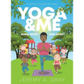 Yoga & Me: (Mind, Body, and Spirit) A Child's Guide to Yoga) - Hardcover
