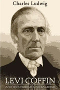Levi Coffin and the Underground Railroad - Paperback