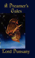 A Dreamer's Tales - Hardcover