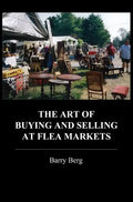 The Art of Buying and Selling at Flea Markets - Paperback