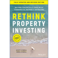 Rethink Property Investing, Fully Updated and Revised Edition: Become Financially Free with Commercial Property Investing - Paperback