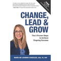 Change, Lead & Grow: The 5 Proven Steps to Achieve Ongoing Success - Paperback
