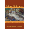 John's Little Acre: Sweet and Bitter Stories of a Little Girl Lost - Paperback