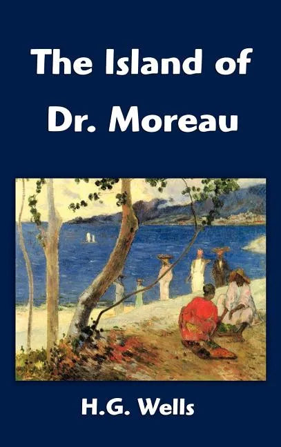 The Island of Dr. Moreau - Hardcover